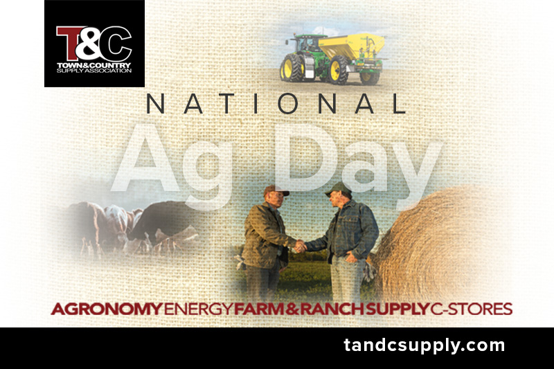 T&C Celebrates National Ag Day Town & Country Supply